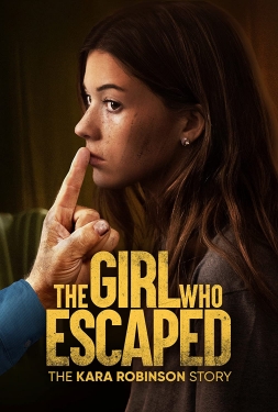 The Girl Who Escaped The Kara Robinson Story  หญิงสาวที่หายไป (2023)