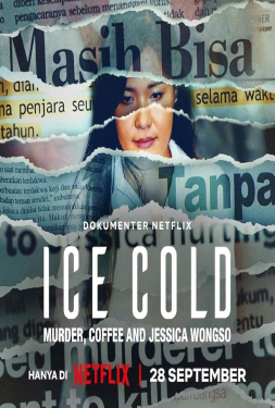 Ice Cold: Murder, Coffee and Jessica Wongso กาแฟ ฆาตกรรม และเจสสิก้า วองโซ (2023)