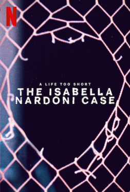 A Life Too Short: The Isabella Nardoni Case อิซาเบลล่า: ชีวิตช่างสั้นเกินไป (2023)