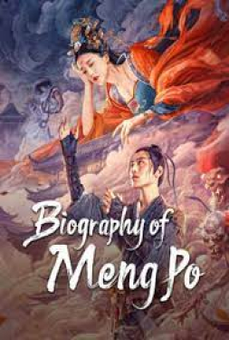 Biography of Meng Po ตำนานเมิ่งโผ (2024)